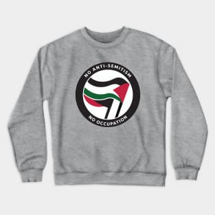 No Antisemitism No Occupation Crewneck Sweatshirt